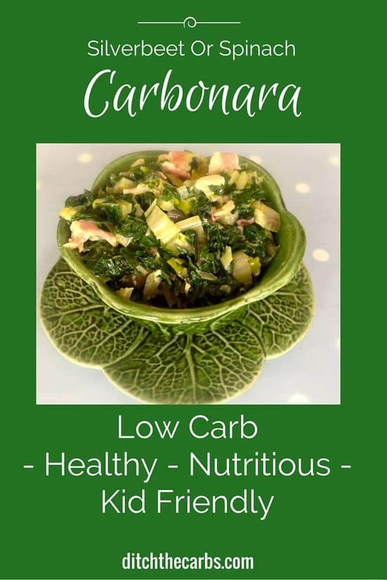Do you have trouble getting your kids to eat their leafy greens? Try Spinach or Silverbeet Carbonara. It is flavoured with garlic, bacon and cream cheese and my kids absolutely go nuts for this. #healthy #realfood | ditchthecarbs.com