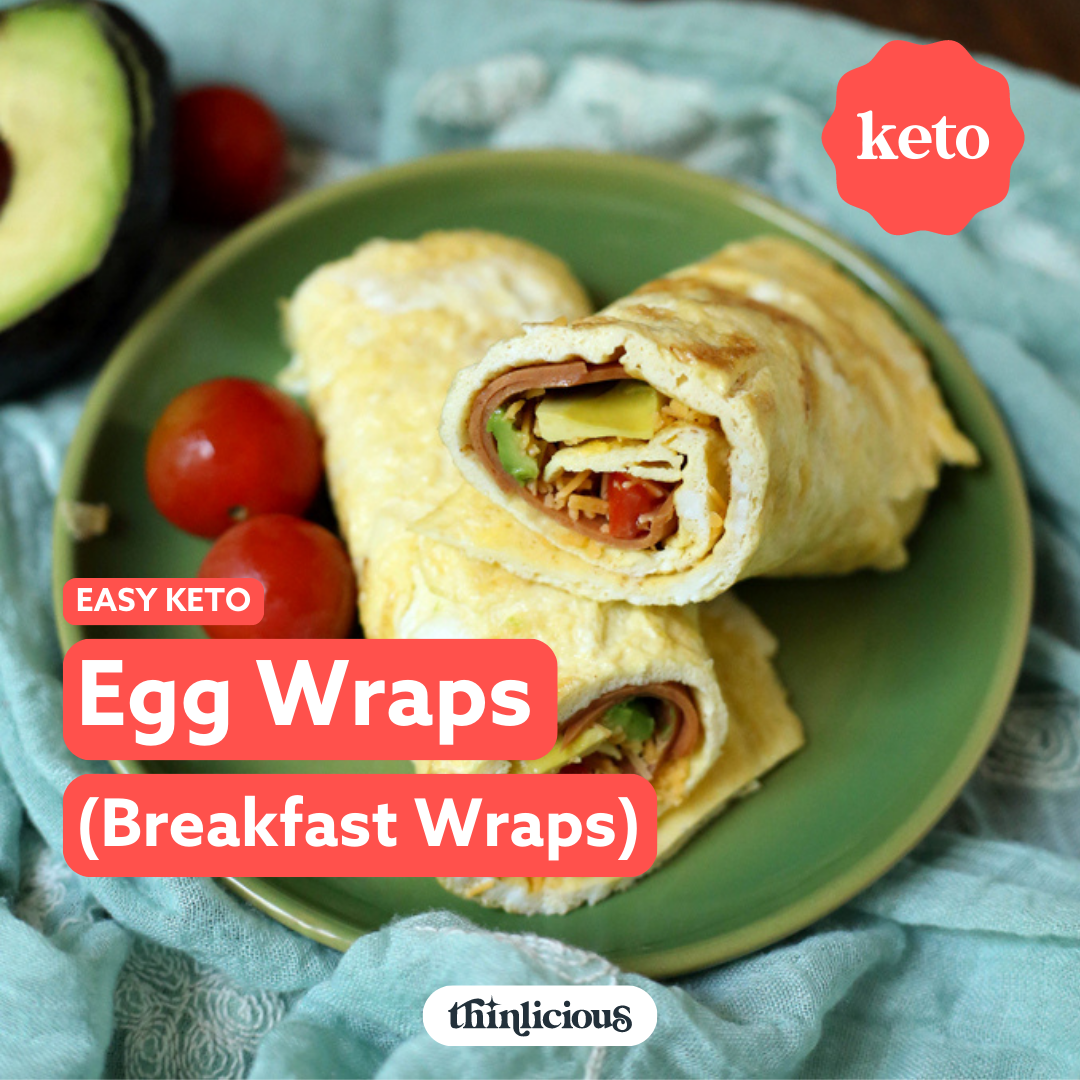 Easy Keto Egg Wraps (Breakfast Wraps) - Thinlicious