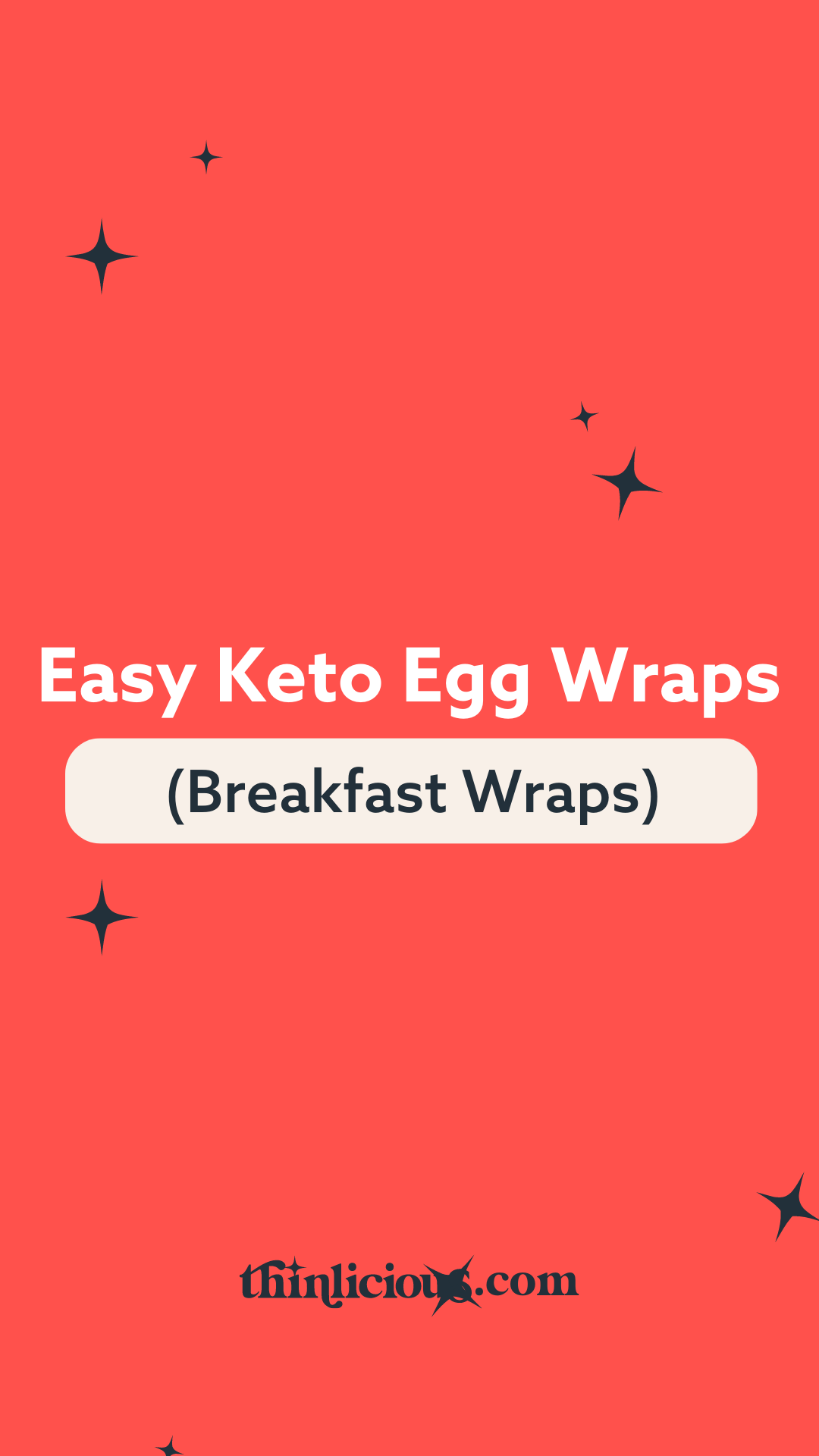 Easy Keto Egg Wraps (Breakfast Wraps) - Thinlicious