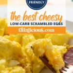 Low-Carb Double Cheesy Scrambled Eggs : ObesityHelp