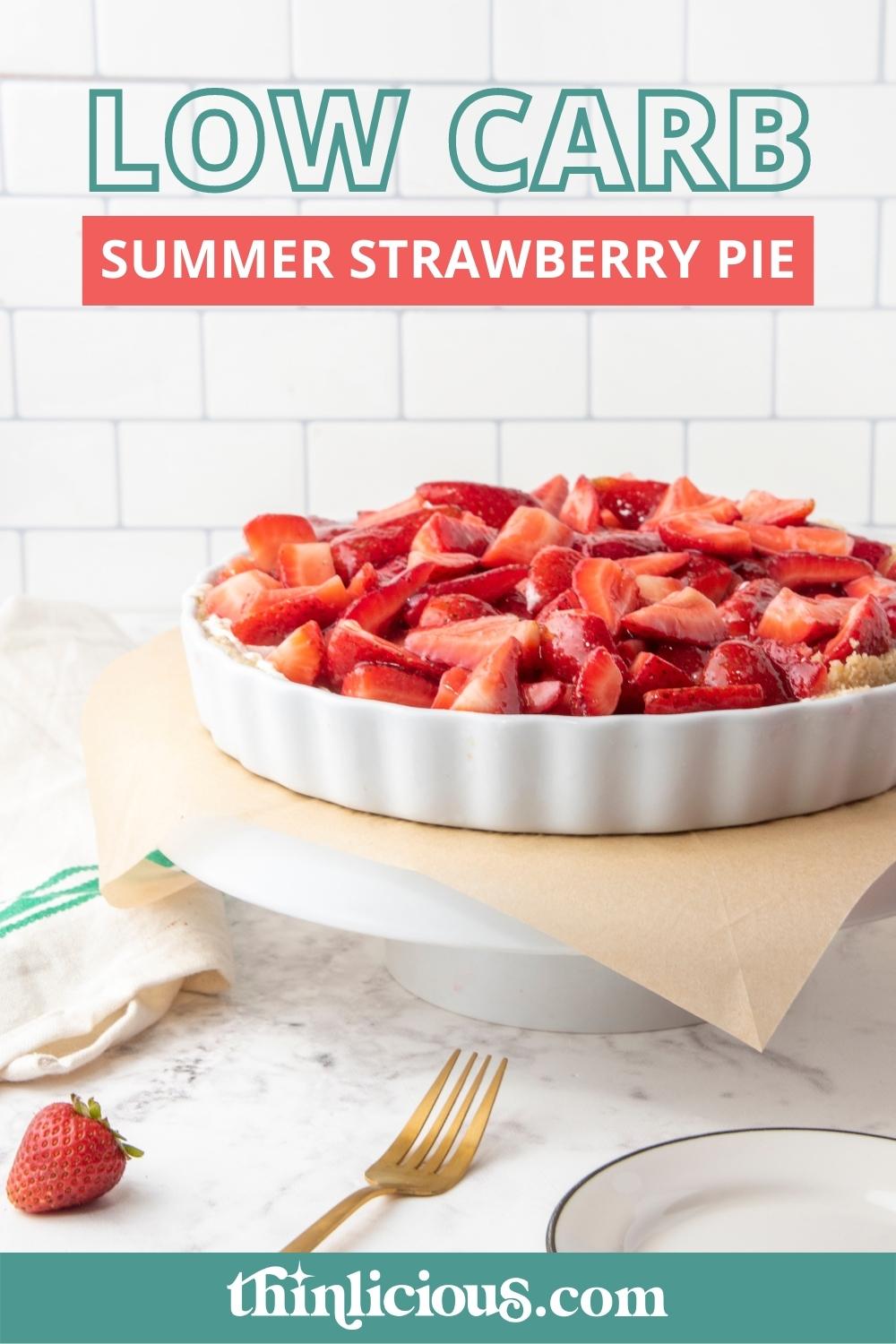 Easy Summer Strawberry LowCarb Pie Thinlicious