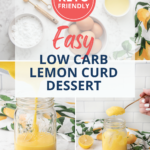 Create dessert in a matter of minutes with the super easy low carb Lemon Curd dessert. The keto friendly recipe keeps in the fridge for up to 4 weeks!
