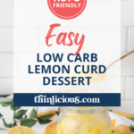 Create dessert in a matter of minutes with the super easy low carb Lemon Curd dessert. The keto friendly recipe keeps in the fridge for up to 4 weeks!