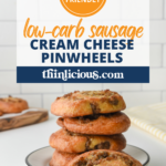 Savory and perfect for breakfast or lunch, sausage cream cheese pinwheels are a high-protein recipe that satisfies and fills you up.