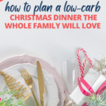 Skip the stress and use this menu! This low-carb Christmas menu has the entree, sides, dessert and drinks planned out for you.