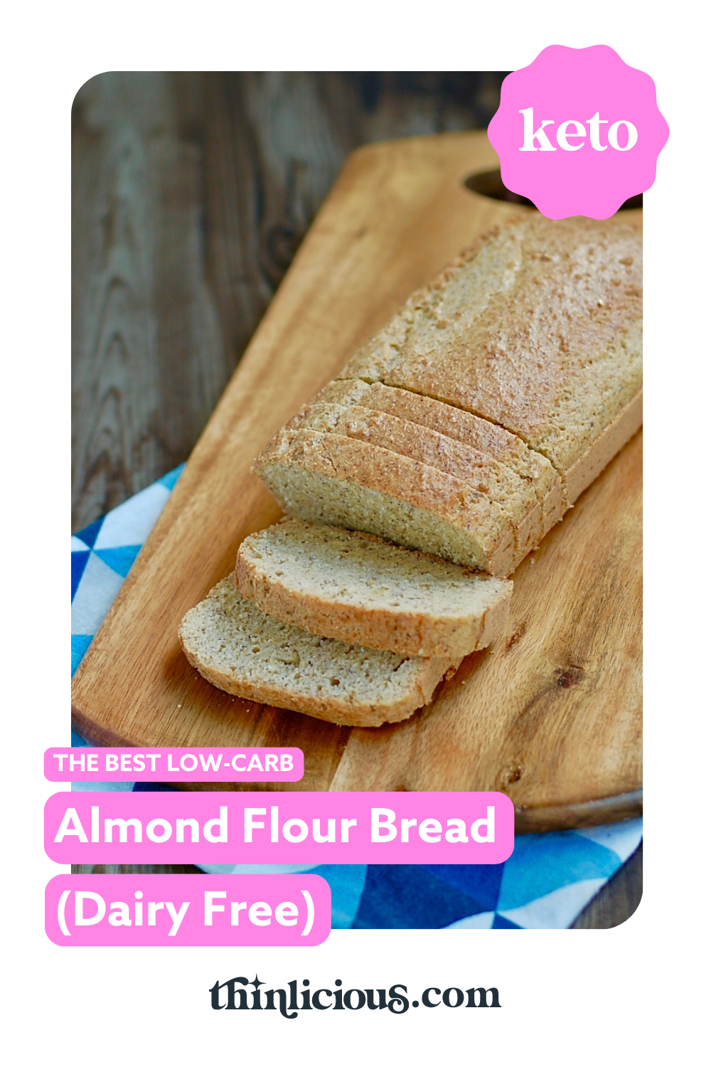 The Best Low-Carb Almond Flour Bread (Dairy Free) 1.9g - Thinlicious