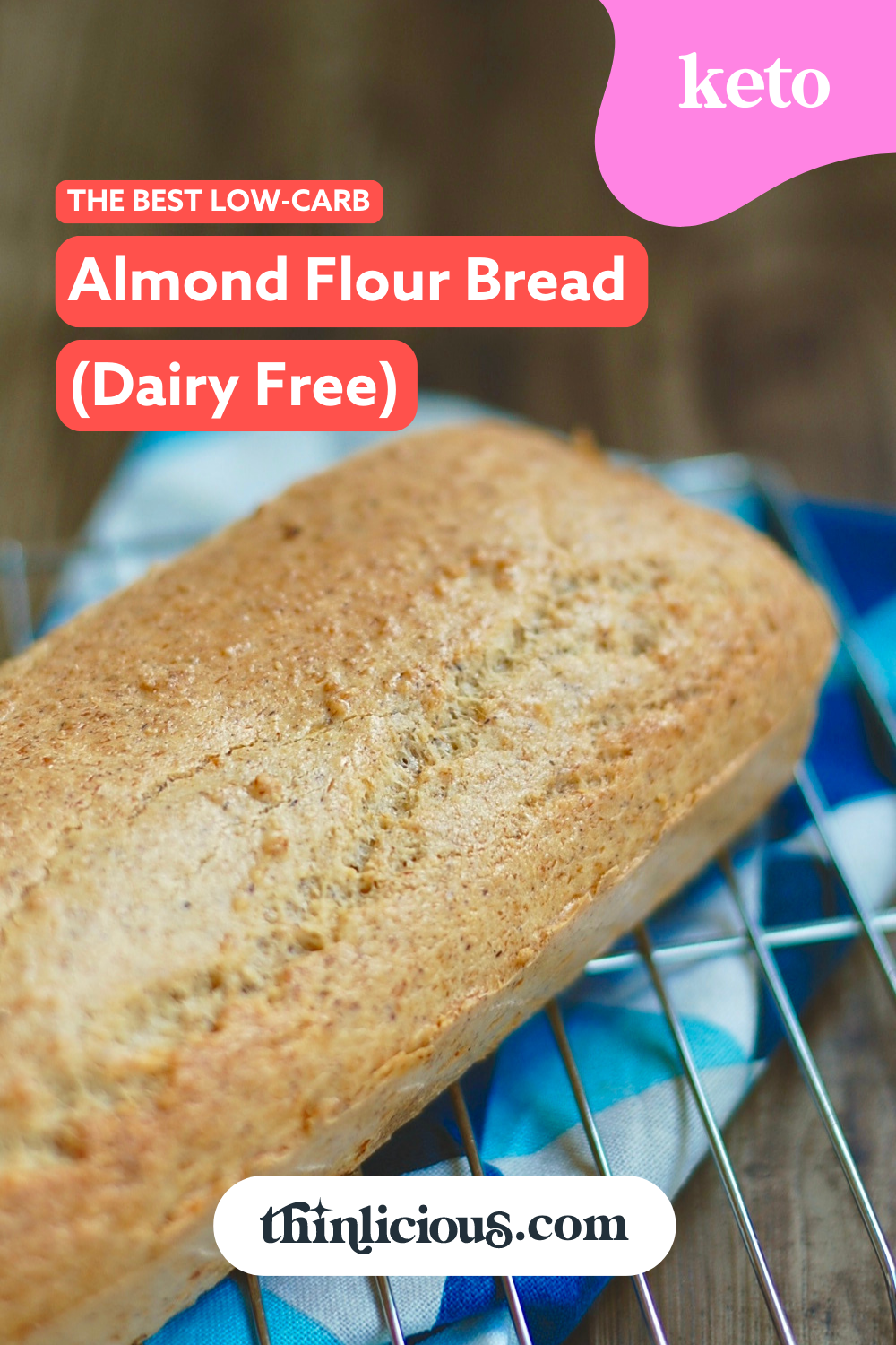 The Best Low-Carb Almond Flour Bread (Dairy Free) 1.9g - Thinlicious