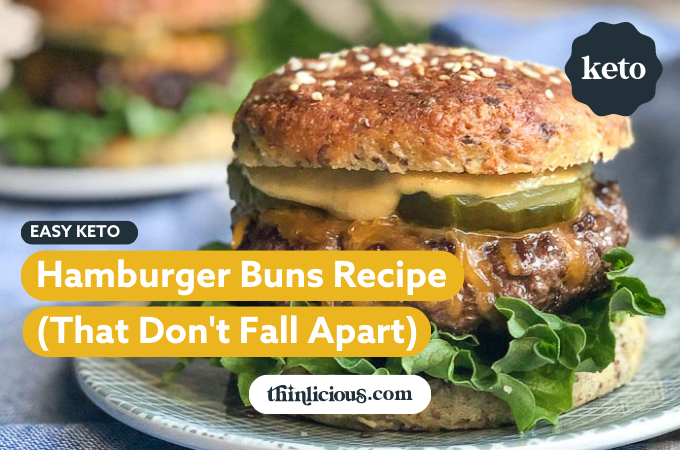 Easy Keto Hamburger Buns Recipe (That Don't Fall Apart) - Thinlicious