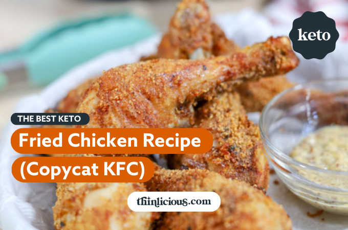 The Best Low Carb Fried Chicken Recipe Copycat KFC Thinlicious