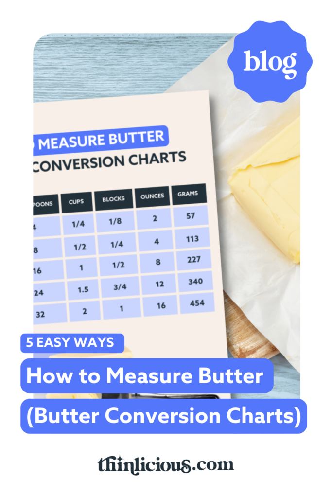 5 Easy Ways How To Measure Butter (Butter Conversion Charts) - Thinlicious