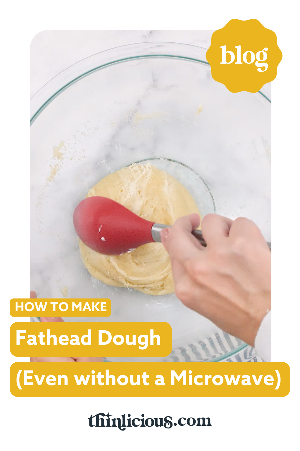 How To Make Fathead Dough (Even Without A Microwave) Thinlicious