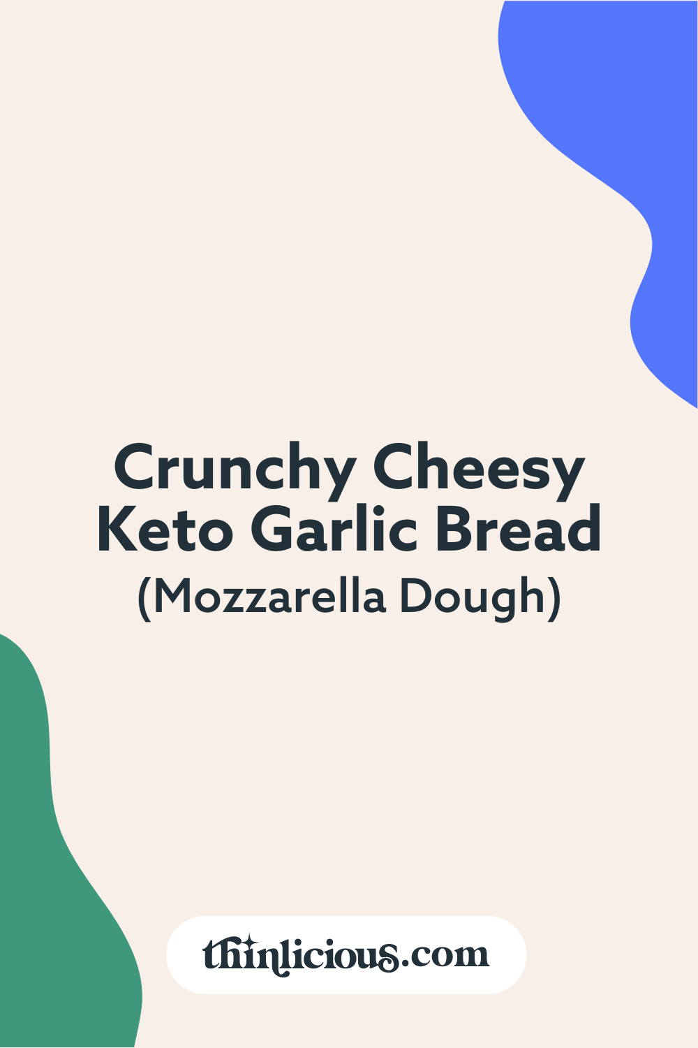 Crunchy Cheesy Keto Garlic Bread (Mozarella Dough) - Thinlicious