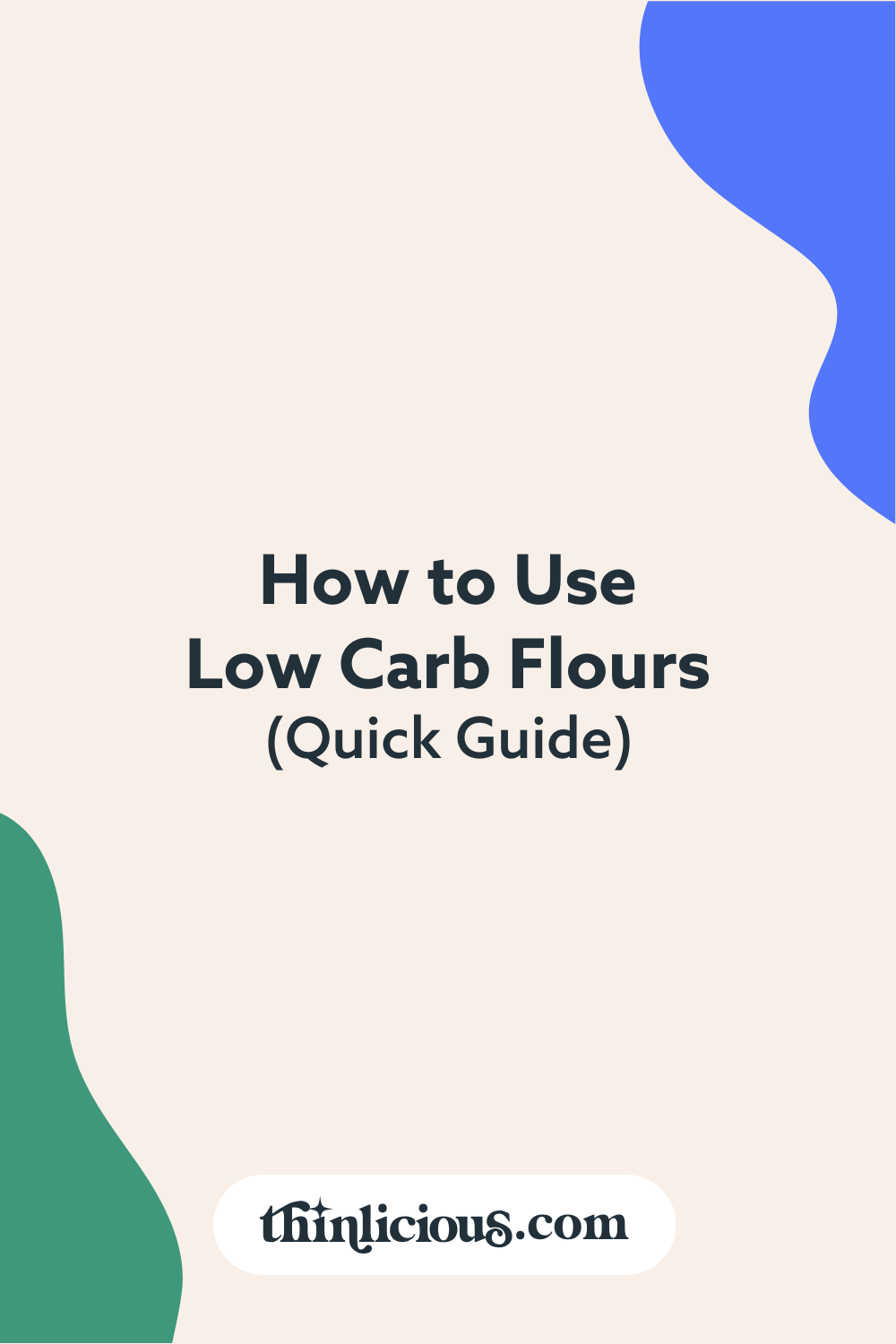 How To Use Low Carb Flours (Quick Guide) Thinlicious