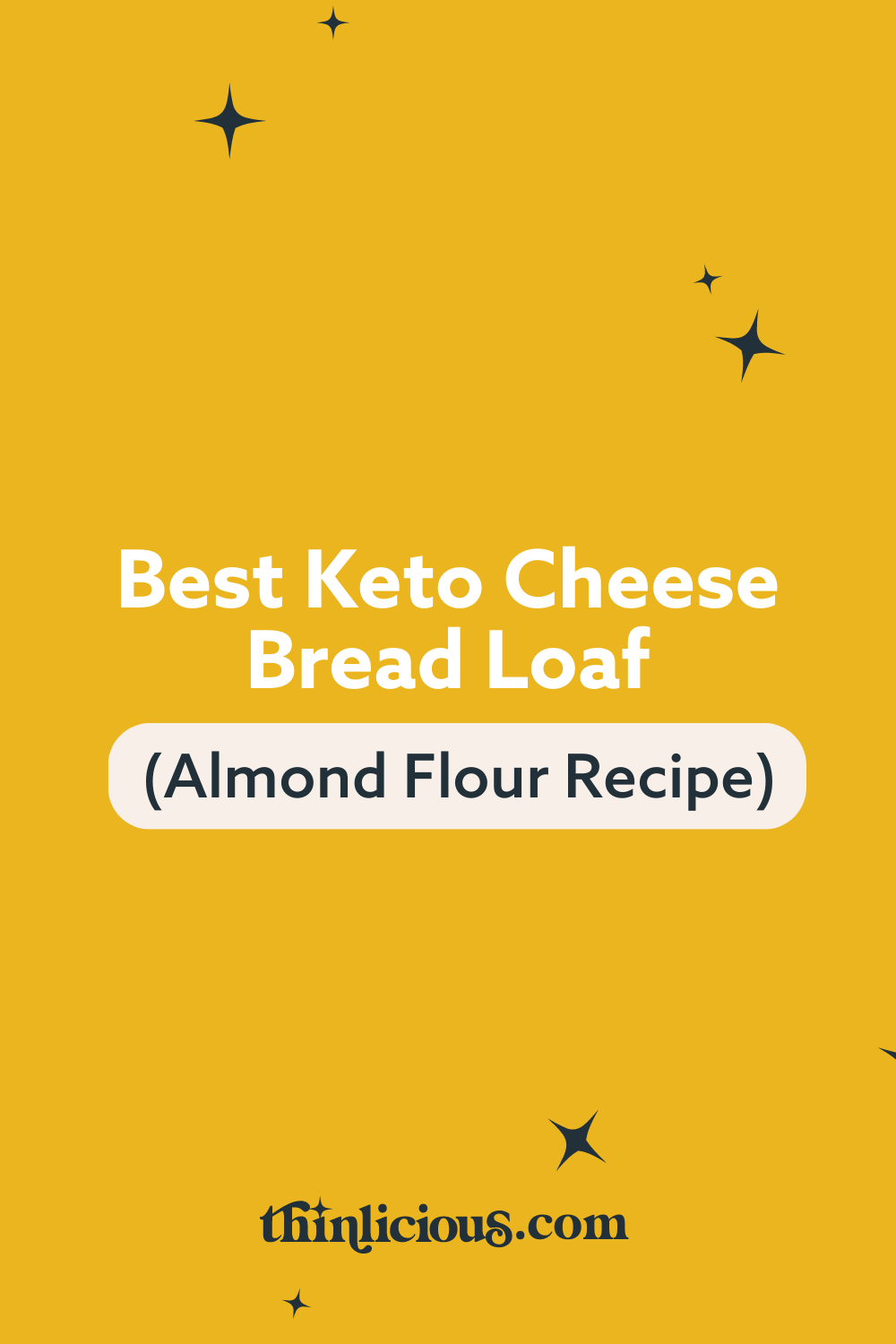 Best Keto Cheese Bread Loaf (Almond Flour Recipe) - Thinlicious