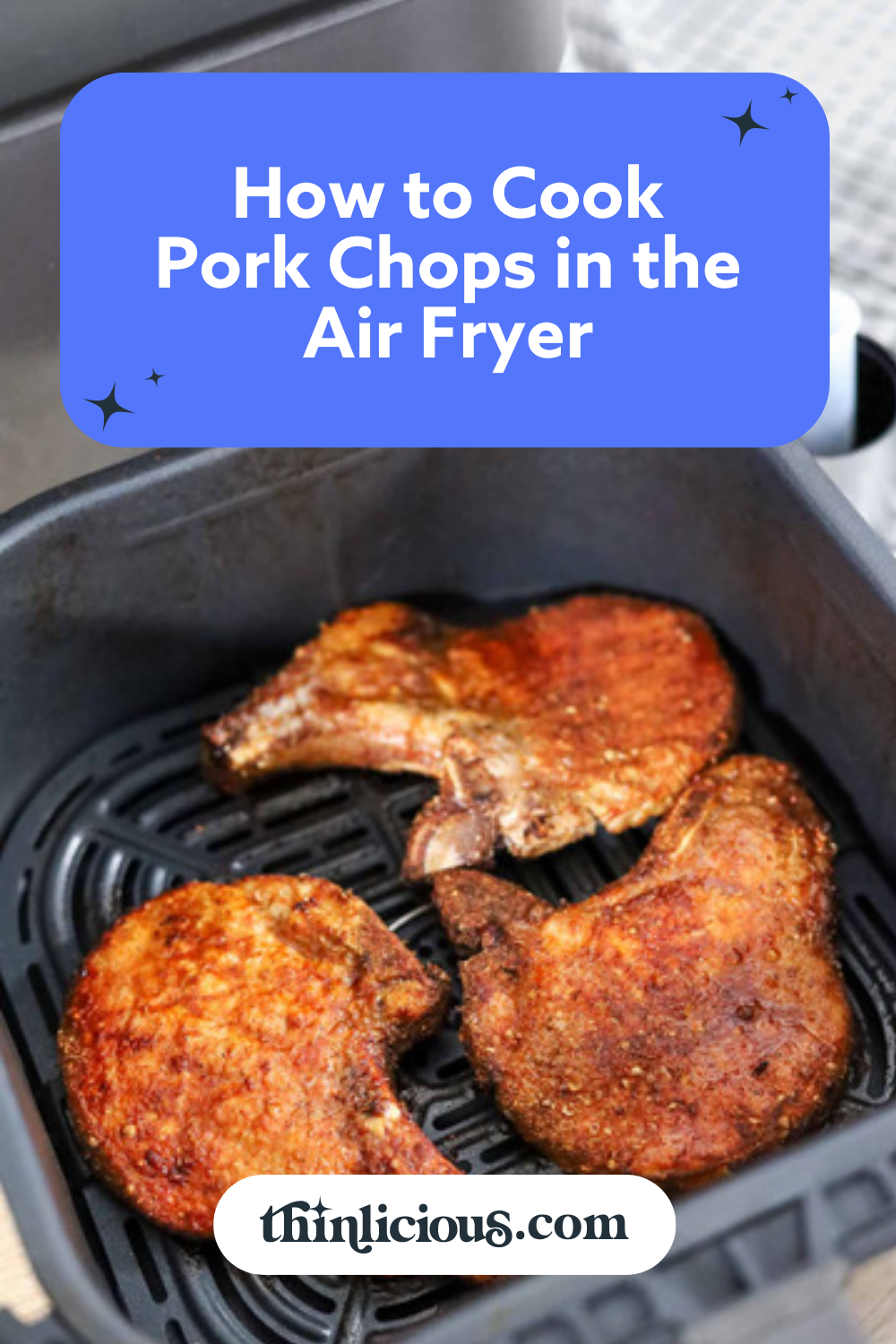 How to Cook Pork Chops in the Air Fryer Thinlicious