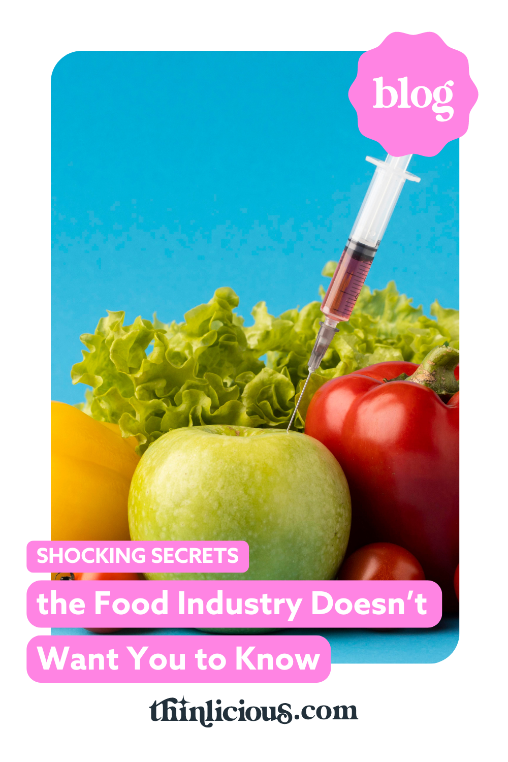 Shocking Secrets the Food Industry Doesn't Want You to Know Thinlicious