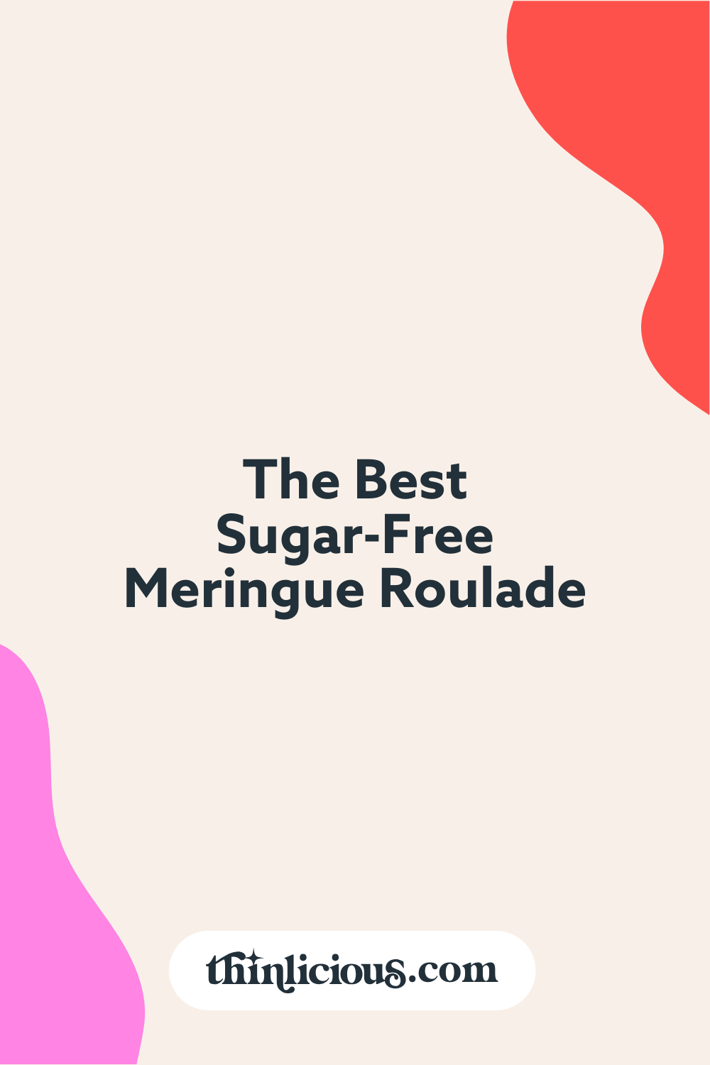 The Best Sugar-Free Meringue Roulade (Keto-Friendly) - Thinlicious