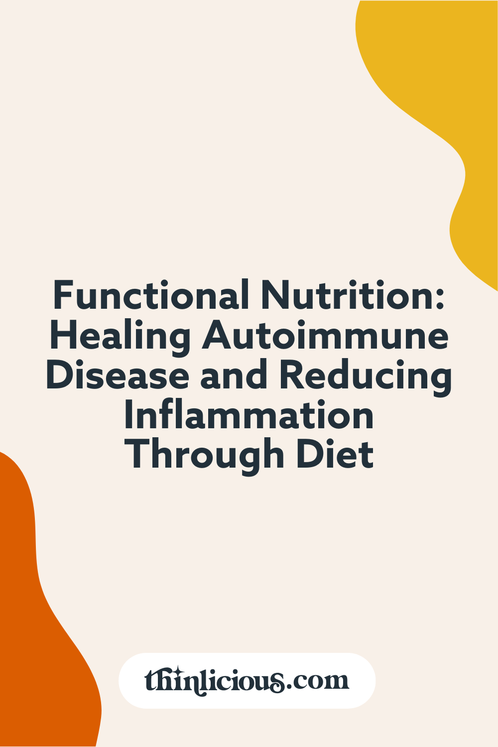 Functional Nutrition: Healing Autoimmune Disease and Reducing ... - Nutrition Therapy For Autoimmune Disease Prevention
