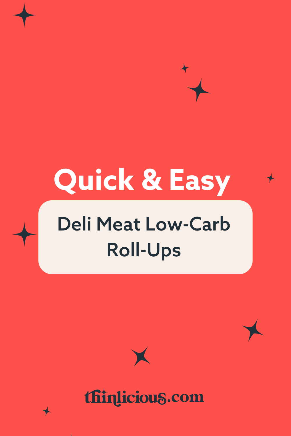 Quick & Easy Deli Meat LowCarb RollUps Thinlicious